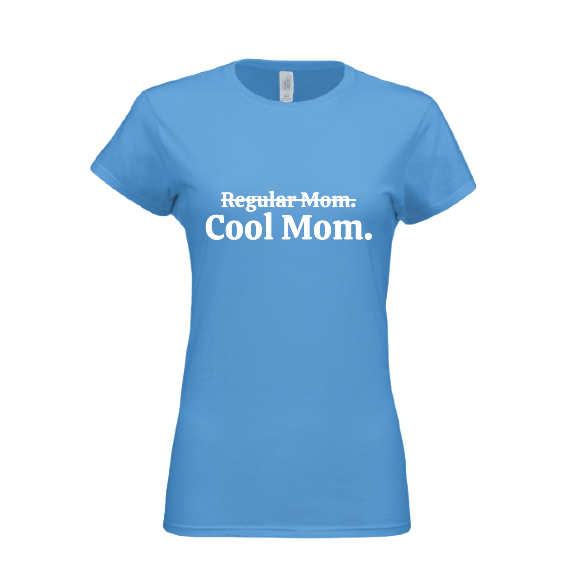 Front of Tee with Regular Mom Crossed Out and Cool Mom. instead. 